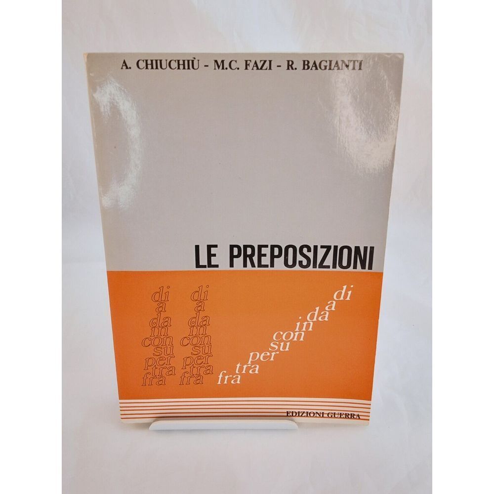 Le Preposizioni - By. Edizioni Guerra / A. Chiuchiu / M.C. Fazi / R. Bagianti